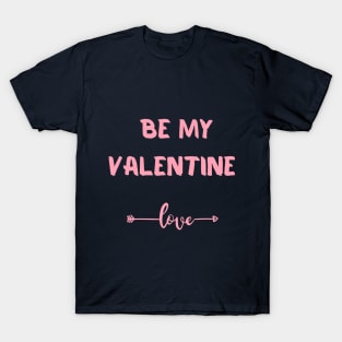 Be My Valentine T-Shirt